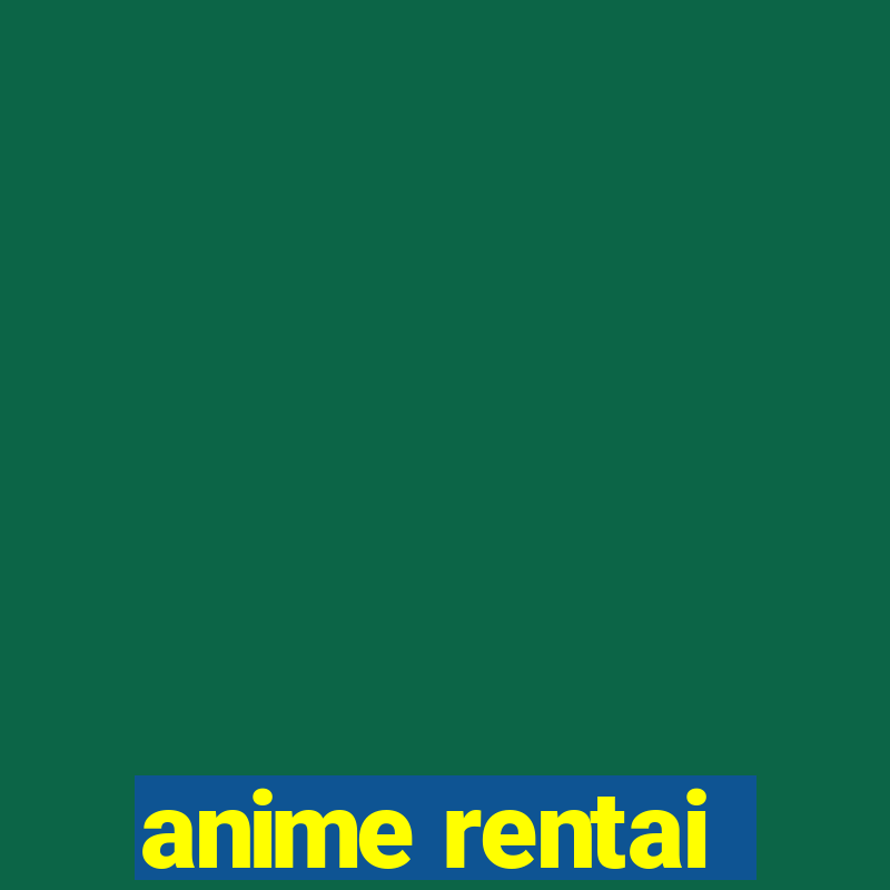 anime rentai